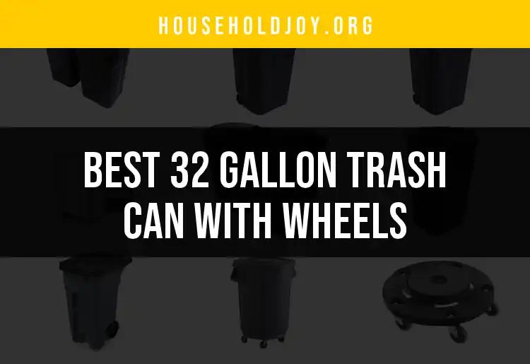 11 Best 32 Gallon Trash Cans with Wheels for Easy Cleanup