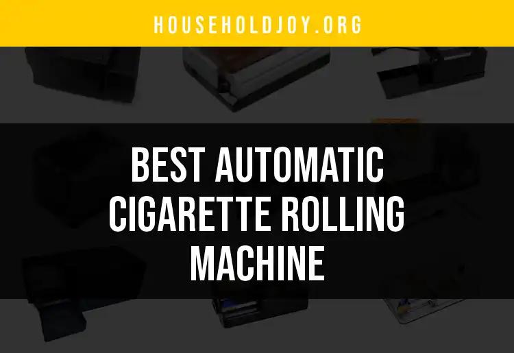Top 13 Automatic Cigarette Rolling Machines to Consider