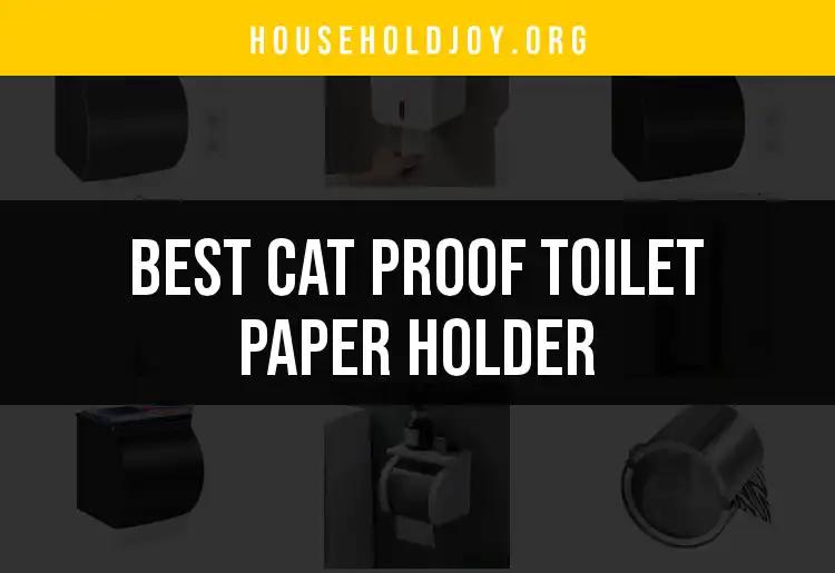 Top 10 Cat Proof Toilet Paper Holders for Your Home