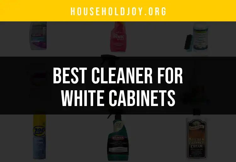 14 Best Cleaners for White Cabinets: Shine and Sparkle