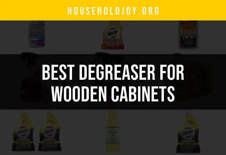 16 Best Degreasers for Wooden Cabinets You Need to Try