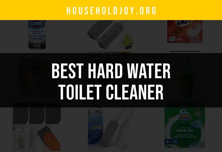 20 Best Hard Water Toilet Cleaners for Sparkling Freshness