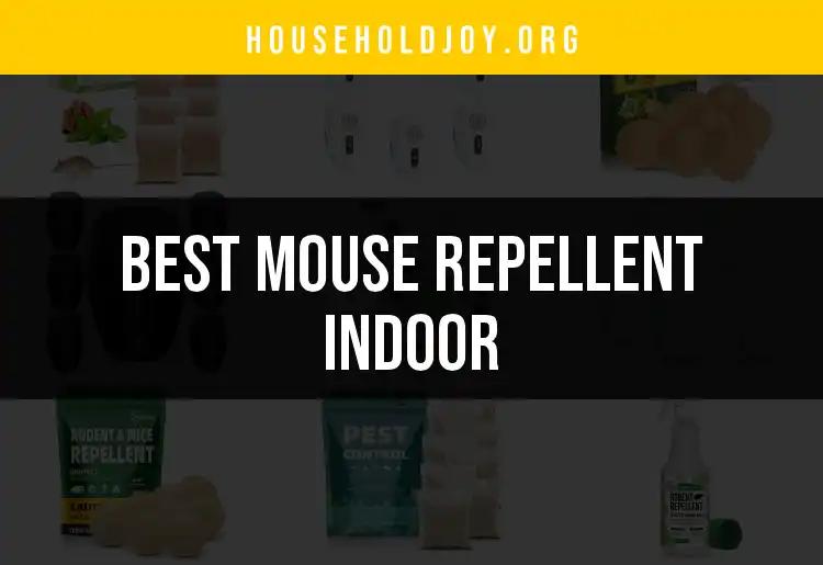 18 Best Indoor Mouse Repellents for a Pest-Free Home