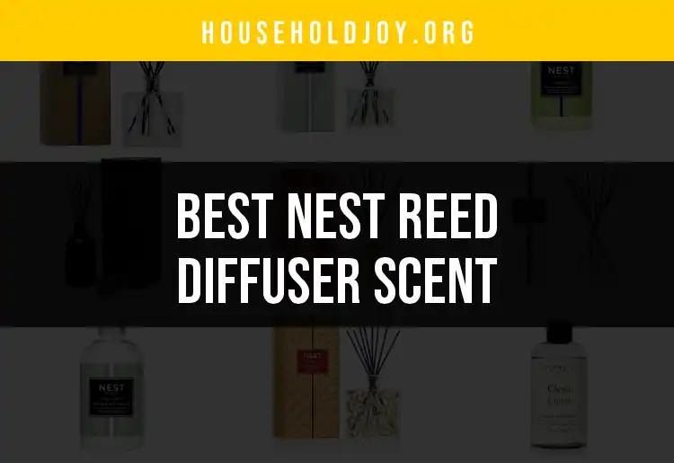 12 Nest Reed Diffuser Scents You Need to Try
