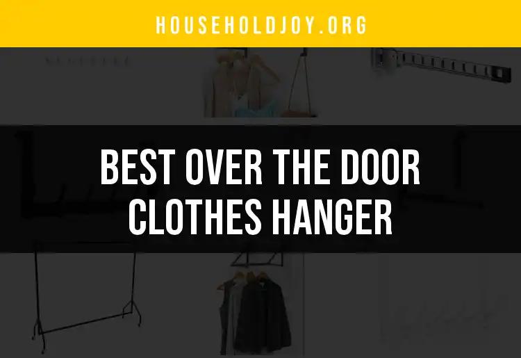 14 Best Over The Door Clothes Hangers You’ll Love