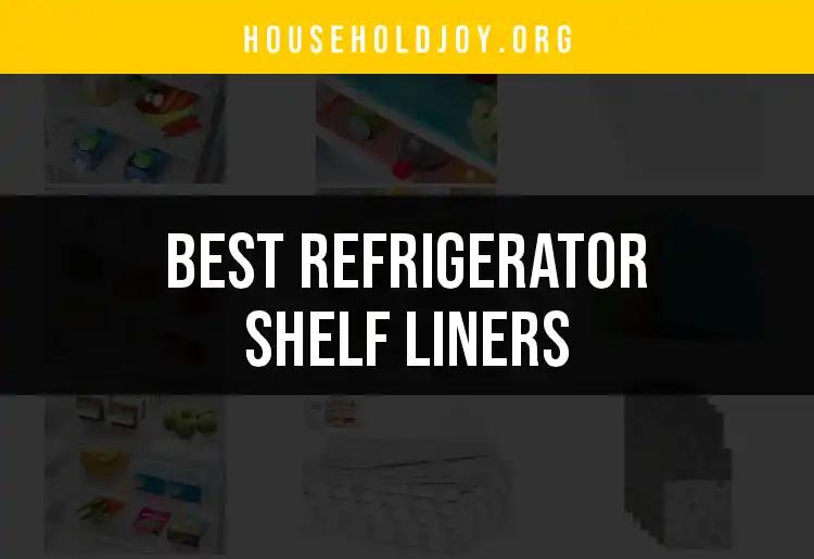 12 Essential Refrigerator Shelf Liners for a Neater Kitchen