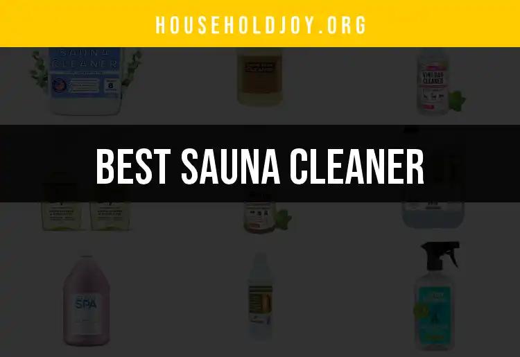 12 Best Sauna Cleaners for a Fresh, Invigorating Experience