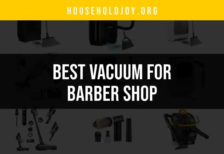 17 Best Vacuums for Barber Shops You Need to Know
