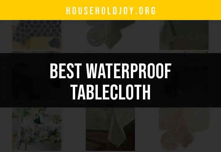 15 Best Waterproof Tablecloths for Every Occasion